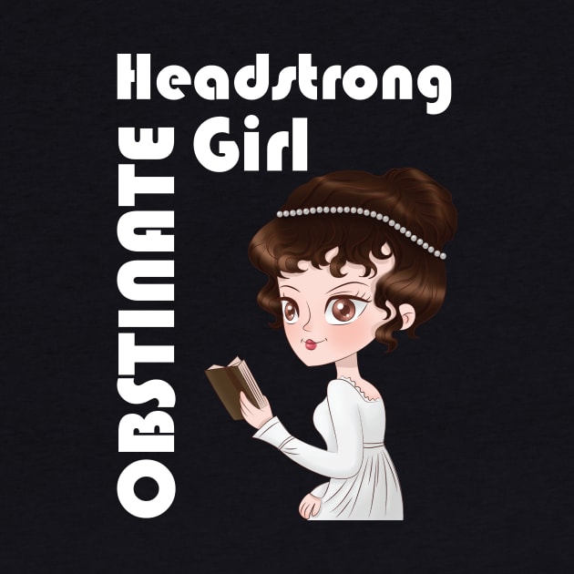 Obstinate Headstrong girl - Pride and prejudice Jane Austen Elizabeth Bennet Lizzie Keira Knightley by papillon